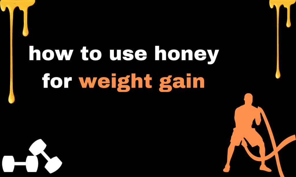 how to use honey for weight gain