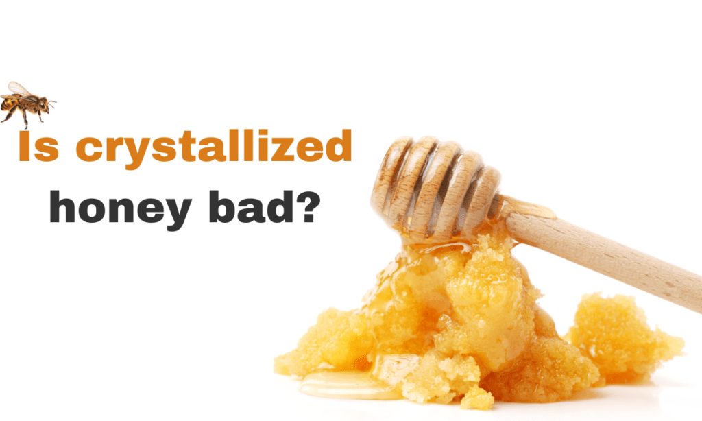 Is crystallized honey bad?