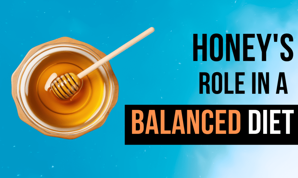 Honey's Role in a Balanced Diet