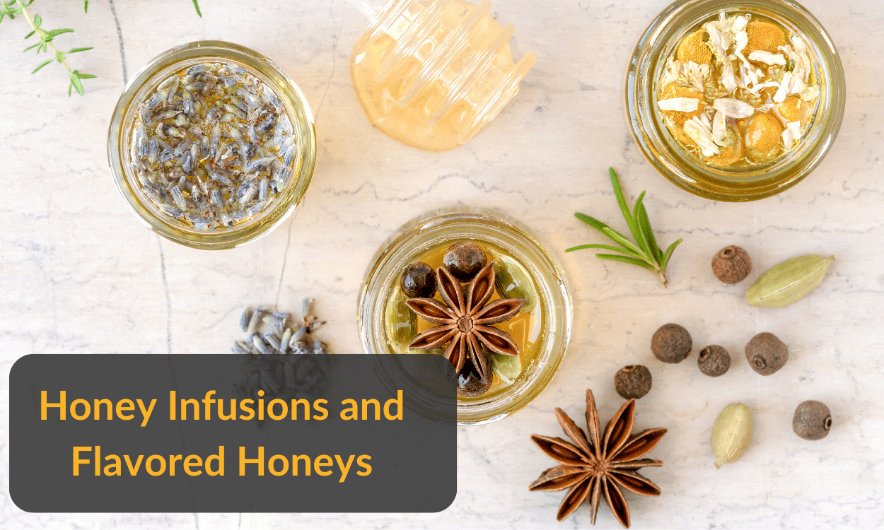 Honey Infusions and Flavored Honeys