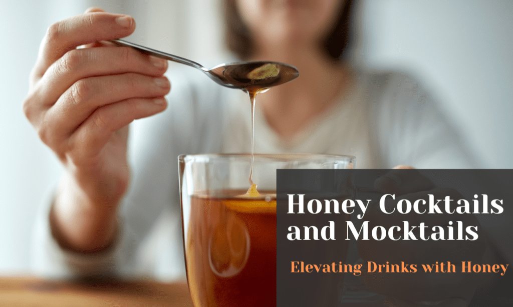 Honey Cocktails and Mocktails Elevating Drinks with Honey
