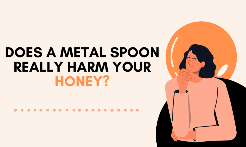 Does a Metal Spoon Really Harm Your Honey