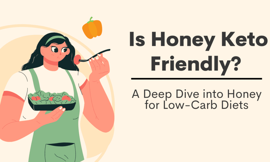 Is Honey Keto-Friendly?