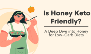 Is Honey Keto-Friendly?