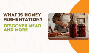 What is Honey Fermentation?