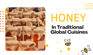 Honey in Traditional Global Cuisines