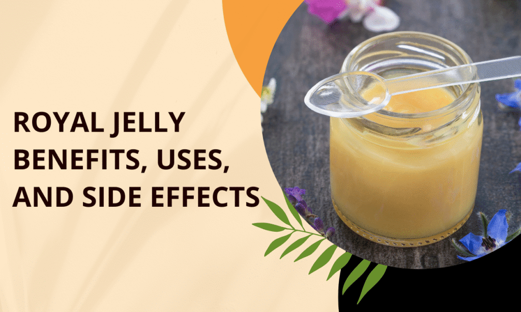 Royal Jelly: Benefits, Uses, and Side Effects