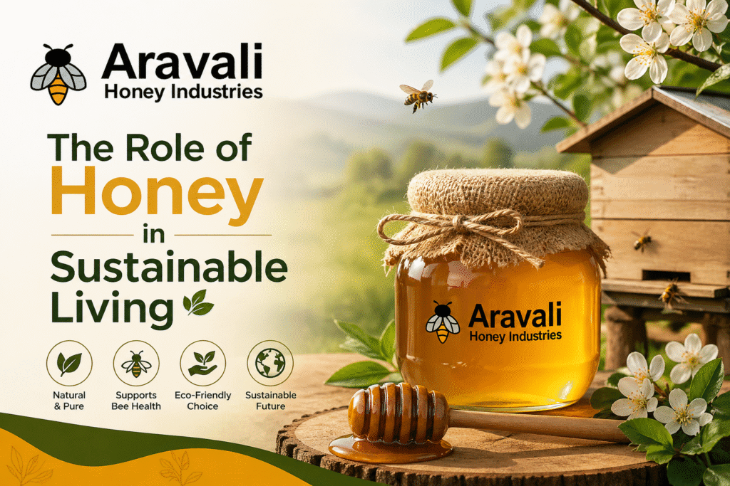 The Role of Honey in Sustainable Living: